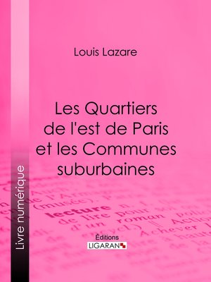 cover image of Les Quartiers de l'est de Paris et les Communes suburbaines